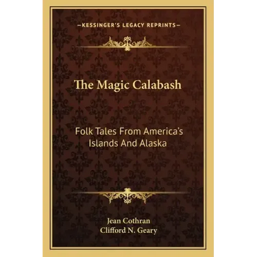 The Magic Calabash: Folk Tales from America's Islands and Alaska