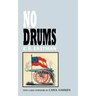 No Drums: A Historical Novel