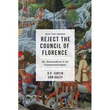 Why the Greeks Reject the Council of Florence
