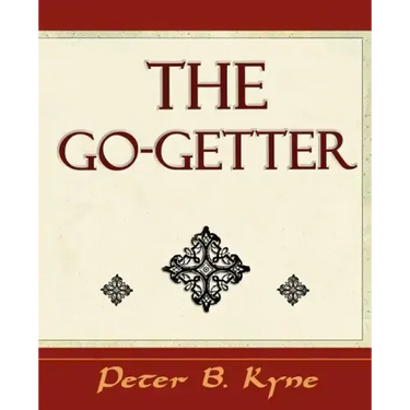 The Go-Getter (a Story That Tells You How to Be One)