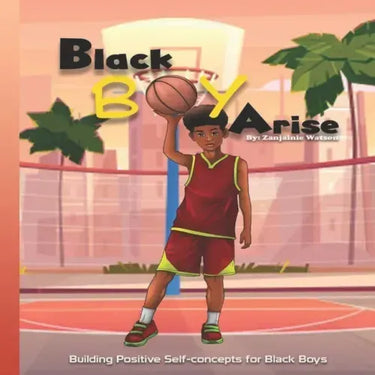 Black Boy Arise: Building Positive Self-concepts for Black Boys