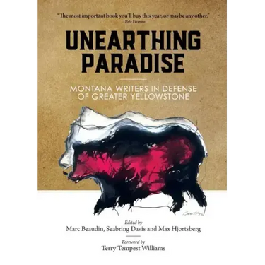 Unearthing Paradise: Montana Writers in Defense of Greater Yellowstone