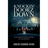Knockin' Doorz Down: A Story of Breaking Through the Darkness and Finding Redemption