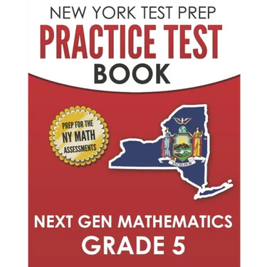 NEW YORK TEST PREP Practice Test Book Next Gen Mathematics Grade 5: Covers the Next Generation Learning Standards