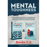 Mental Toughness - Books 1-2: Ultimate Guide On How To Stop Overthinking And Declutter The Mind. Effective Strategies For Improving Self-Discipline