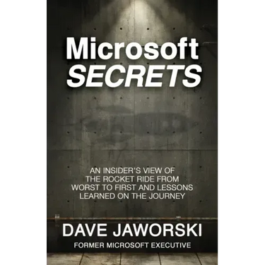Microsoft Secrets: An Insider's View of the Rocket Ride from Worst to First and Lessons Learned on the Journey