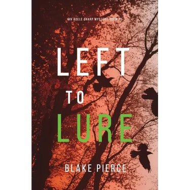 Left to Lure (An Adele Sharp Mystery-Book Twelve)