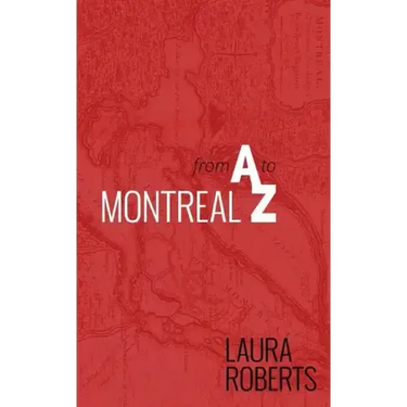 Montreal from A to Z: An Alphabetical City Guide