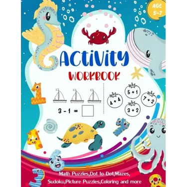 Activity Workbook Age 5-7: Activity Book Game for Kids Math Puzzles, Picture Puzzles, Mazes, Sudoku 4x4, Coloring and More Sea Animal Design Cove