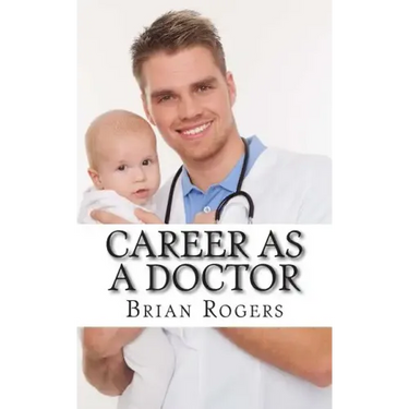 Career As a Doctor: What They Do, How to Become One, and What the Future Holds!