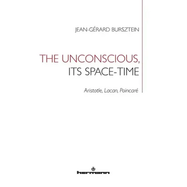The Unconscious, its Space-Time: Aristotle, Lacan, Poincaré