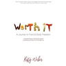Worth It: A Journey to Food & Body Freedom: Six Essential Steps to Ditching the Diets & Nourishing Your Body From the Inside Out