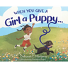 When You Give a Girl a Puppy...