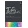 Family, Self, and Human Development Across Cultures: Theory and Applications