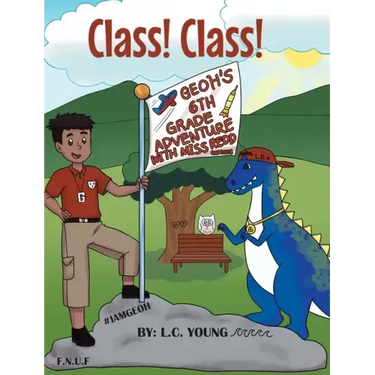 Class! Class!: Geoh's 6th Grade Adventure with Miss Redd
