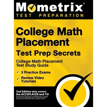 College Math Placement Test Prep Secrets - College Math Placement Test Study Guide, 3 Practice Exams, Review Video Tutorials: [2nd Edition also covers