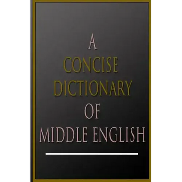 A Concise Dictionary Of Middle English