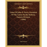Letter Of John D. Perry, President Of The Union Pacific Railway, Eastern Division (1868)