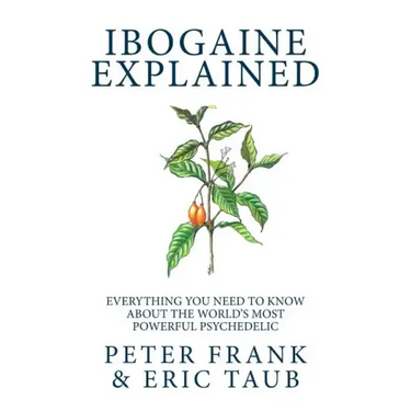 Ibogaine Explained