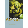 Dead on Arrival: Poems