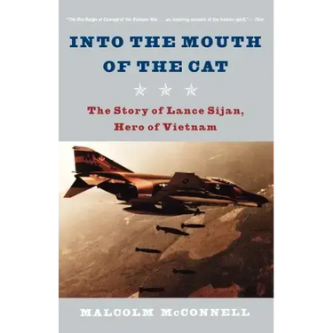 Into the Mouth of the Cat: The Story of Lance Sijan, Hero of Vietnam