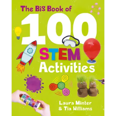 The Big Book of 100 Stem Activities: Science Technology Engineering Math