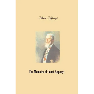 The Memoirs of Count Apponyi