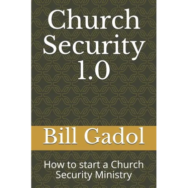 Church Security 1.0: How to start a Church Security Ministry