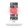 Learn How To Take A Punch: Building Your Startup Isn't A Marathon, It's A Prizefight