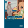 Modernist Short Fiction and Things