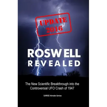 Roswell Revealed: The New Scientific Breakthrough into the Controversial UFO Crash of 1947 (U.S. English / Update 2016)