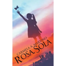Rosa, Sola