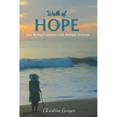 Walk of Hope: One Woman's Journey with Multiple Sclerosis