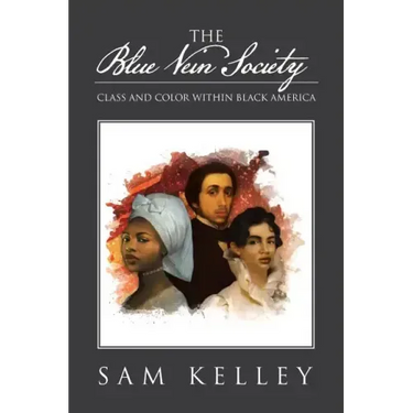The Blue Vein Society: Class and Color Within Black America: Class and Color Within Black America