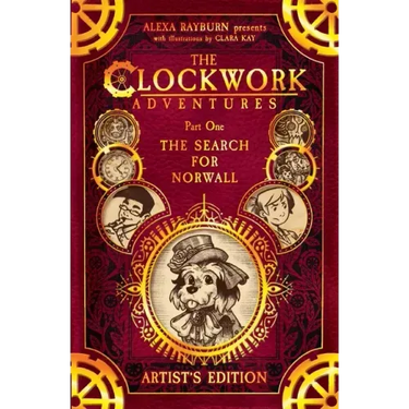 The Clockwork Adventures: Part One, The Search for Norwall: The Artist's Edition