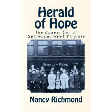 Herald of Hope: The Chapel Car of Quinwood, West Virginia