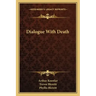 Dialogue with Death