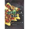 Go Beyond the Dip with 40 Tortilla Chip Recipes: Appetizers, Sides, Meals, Mains & Sweet Treats to Celebrate National Tortilla Day!
