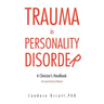 Trauma in Personality Disorder: A Clinician's Handbook the Masterson Approach
