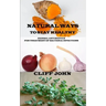 Natural Ways to Stay Healthy: Herbal Antibiotics for Treatment of Bacteria Infections