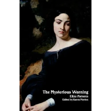 The Mysterious Warning: A German Tale (Northanger Abbey Horrid Novels)