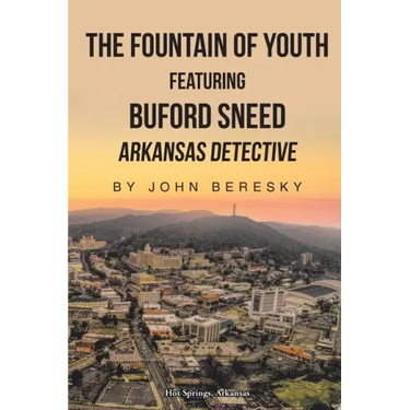 The Fountain of Youth Featuring Buford Sneed Arkansas Detective