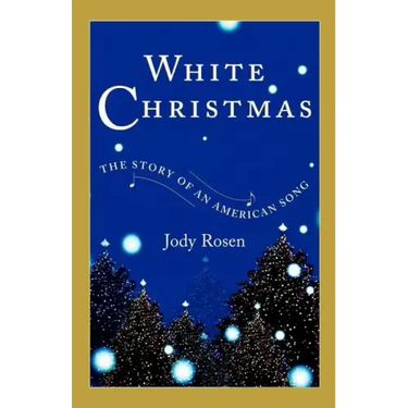 White Christmas: The Story of an American Song