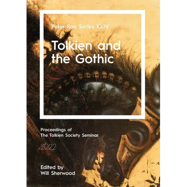 Tolkien and the Gothic: Peter Roe Series XXIV