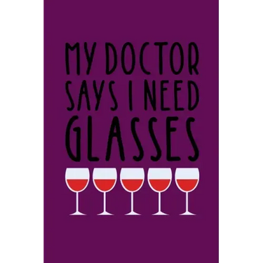 My Doctor Says I Need Glasses: Coworking Gifts for Wine Lovers - Wine for Normal People