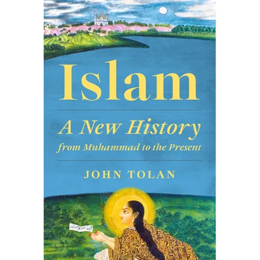 Islam: A New History from Muhammad to the Present