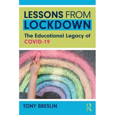 Lessons from Lockdown: The Educational Legacy of Covid-19