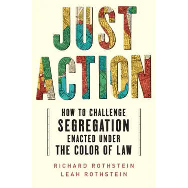 Just Action: How to Challenge Segregation Enacted Under the Color of Law