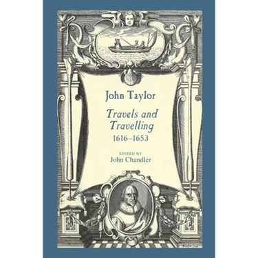 John Taylor, Travels and Travelling 1616-1653