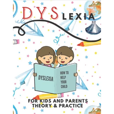 Dyslexia For Kids And Parents Theory & Practice: How To Help Your Child (Mazes Coloring Math Exercises Handwriting Search Words)